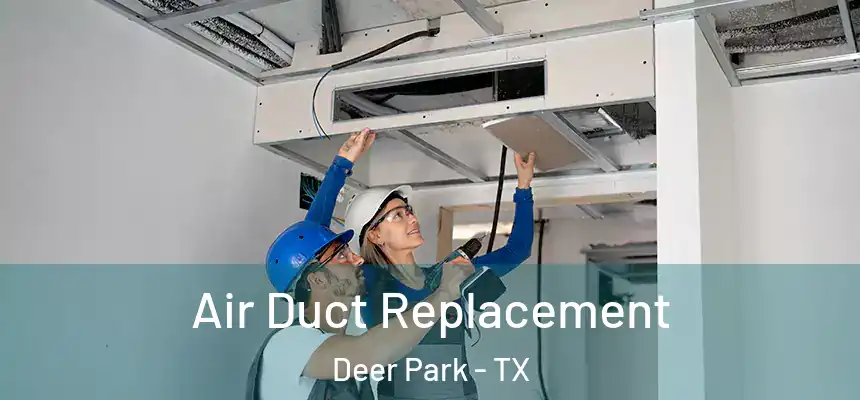  Air Duct Replacement Deer Park - TX