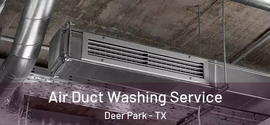  Air Duct Washing Service Deer Park - TX