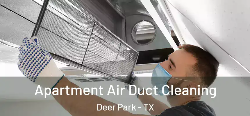 Apartment Air Duct Cleaning Deer Park - TX