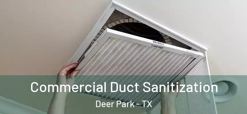 Commercial Duct Sanitization Deer Park - TX
