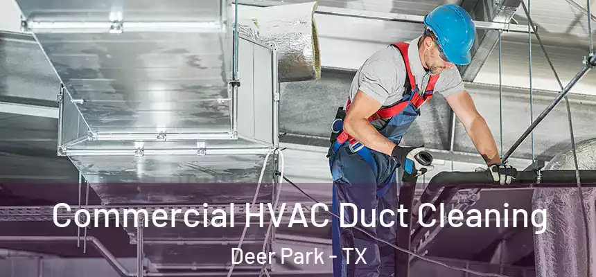  Commercial HVAC Duct Cleaning Deer Park - TX