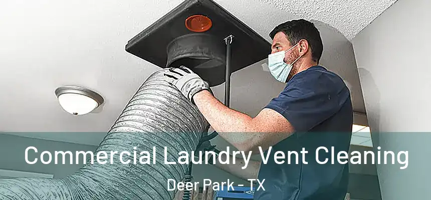 Commercial Laundry Vent Cleaning Deer Park - TX