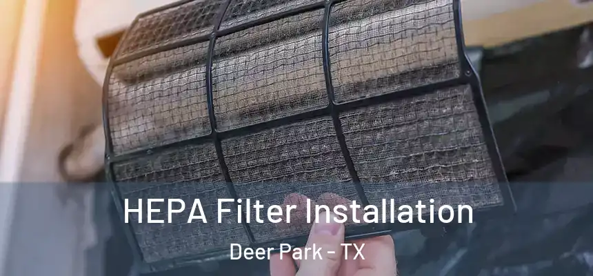  HEPA Filter Installation Deer Park - TX