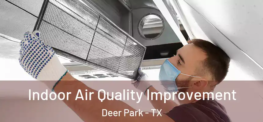  Indoor Air Quality Improvement Deer Park - TX