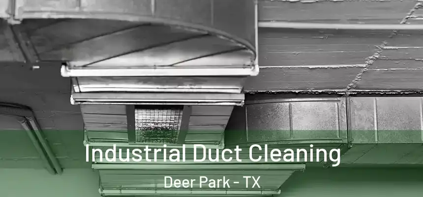 Industrial Duct Cleaning Deer Park - TX
