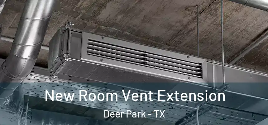 New Room Vent Extension Deer Park - TX